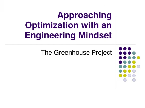 Approaching Optimization with an Engineering Mindset