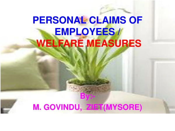 PERSONAL CLAIMS OF EMPLOYEES / WELFARE MEASURES