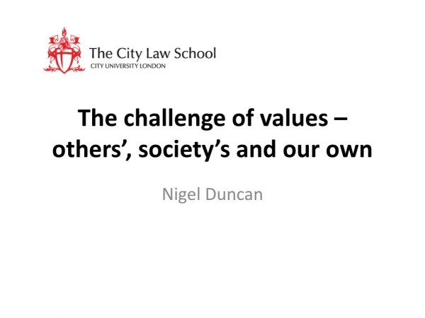 The challenge of values –  others’, society’s and our own