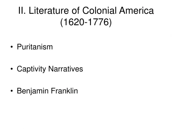 II. Literature of Colonial America (1620-1776)