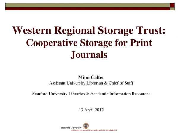 Western Regional Storage Trust:  Cooperative Storage for Print Journals