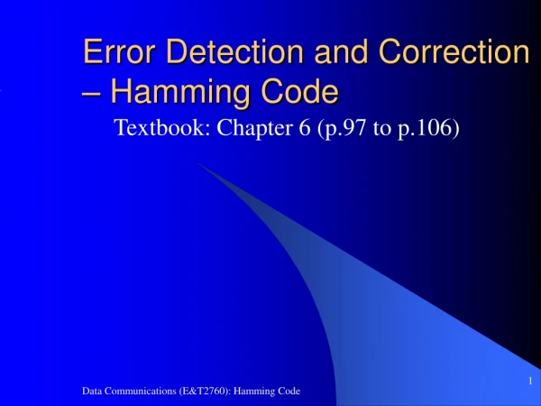 Error Detection and Correction – Hamming Code