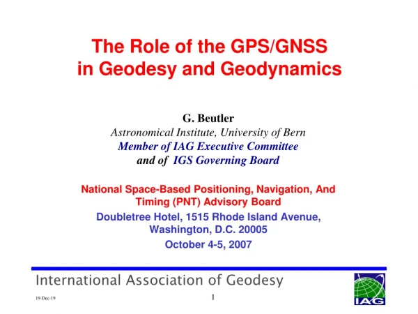 The Role of the GPS/GNSS  in Geodesy and Geodynamics