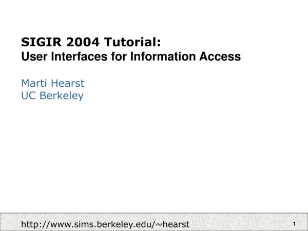 SIGIR 2004 Tutorial: User Interfaces for Information Access