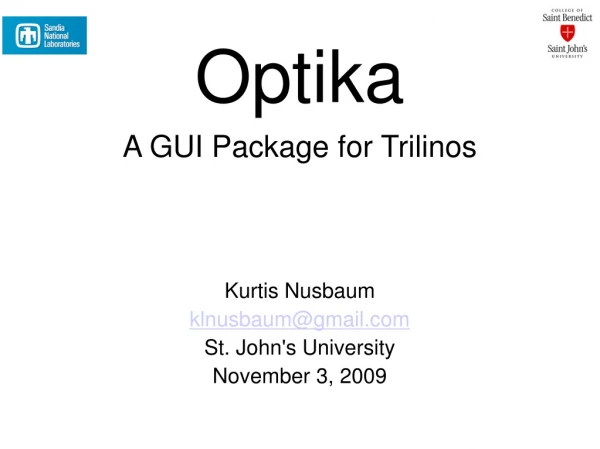 Optika A GUI Package for Trilinos Kurtis Nusbaum klnusbaum@gmail St. John's University