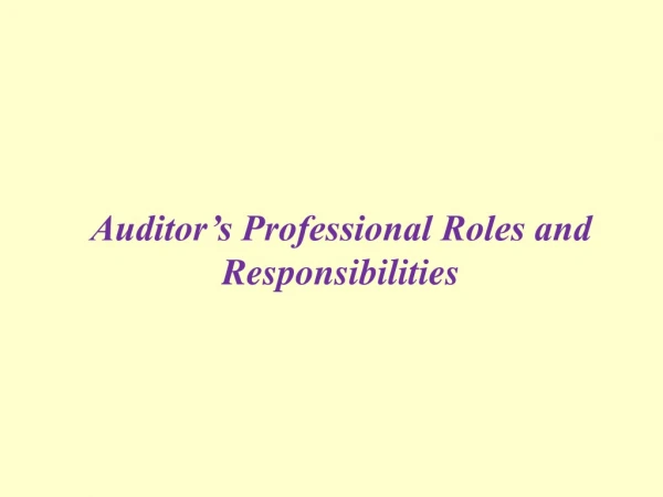 Auditor’s Professional Roles and Responsibilities