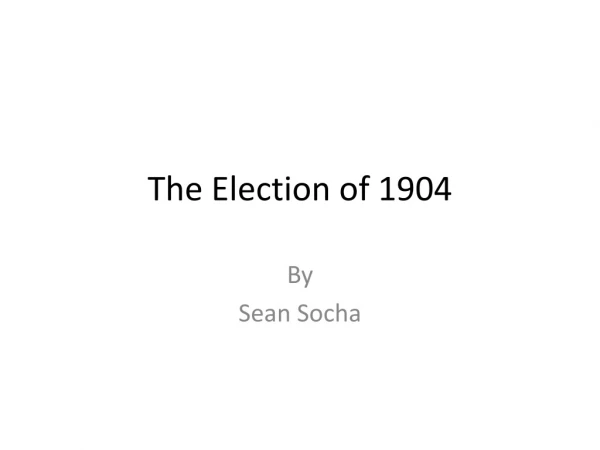 The Election of 1904