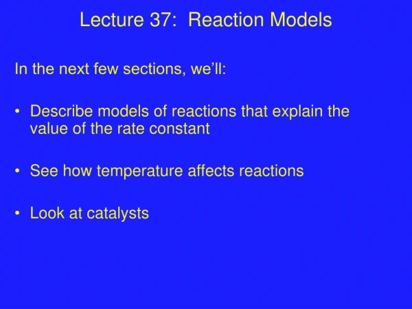 Lecture 37:  Reaction Models
