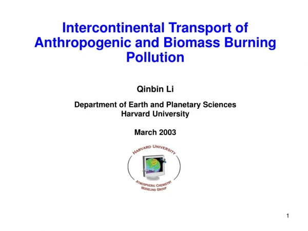 Intercontinental Transport of Anthropogenic and Biomass Burning Pollution