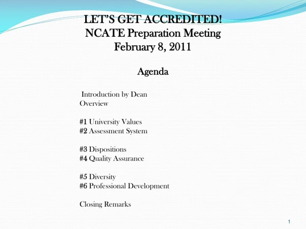 LET’S GET ACCREDITED! NCATE Preparation Meeting February 8, 2011
