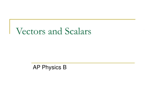 Vectors and Scalars