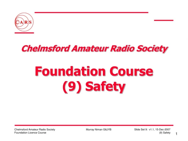 Chelmsford Amateur Radio Society  Foundation Course (9) Safety