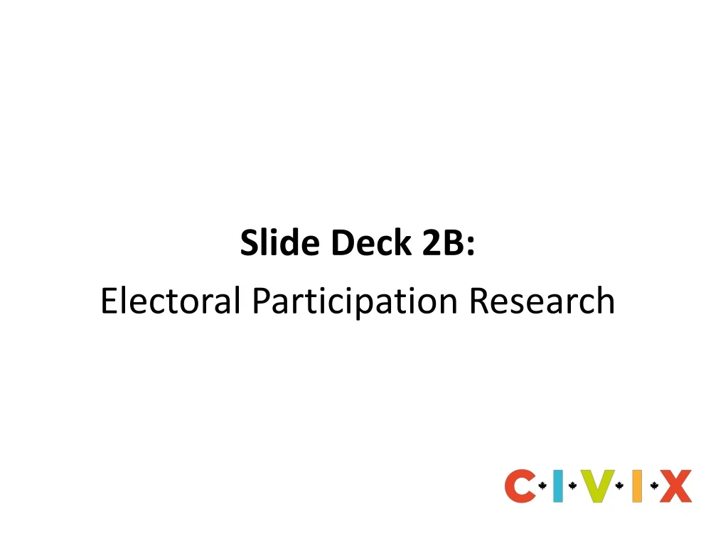 slide deck 2b electoral participation research