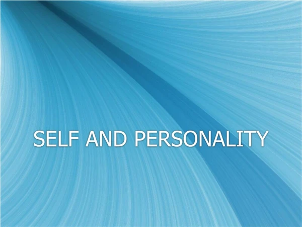 SELF AND PERSONALITY