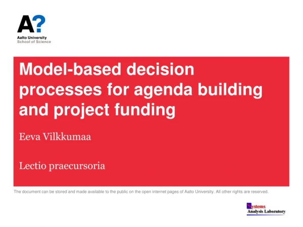 Model-based decision processes for agenda building and project funding