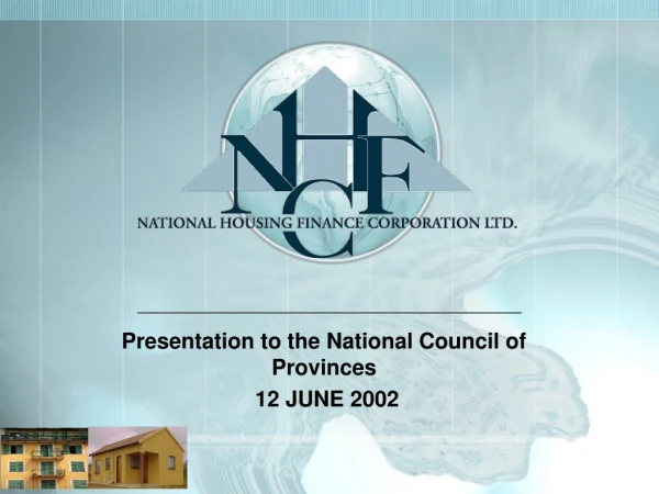 Presentation to the National Council of Provinces  12 JUNE 2002