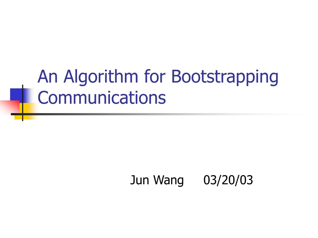 an algorithm for bootstrapping communications