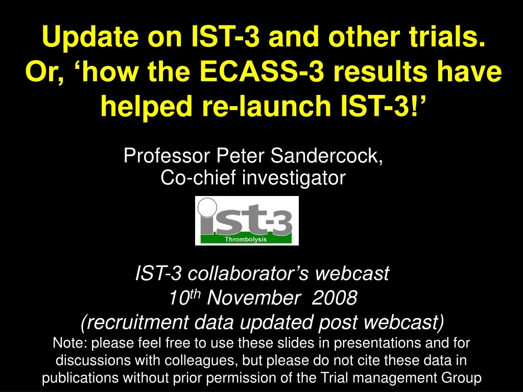 update on ist 3 and other trials or how the ecass 3 results have helped re launch ist 3