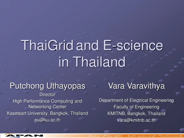 ThaiGrid and E-science in Thailand