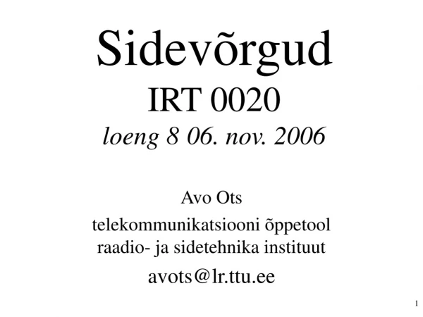 Sidevõrgud IRT 0020 loeng 8	06. nov. 2006