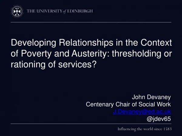 John Devaney Centenary Chair of Social Work J.Devaney@ed.ac.uk @jdev65