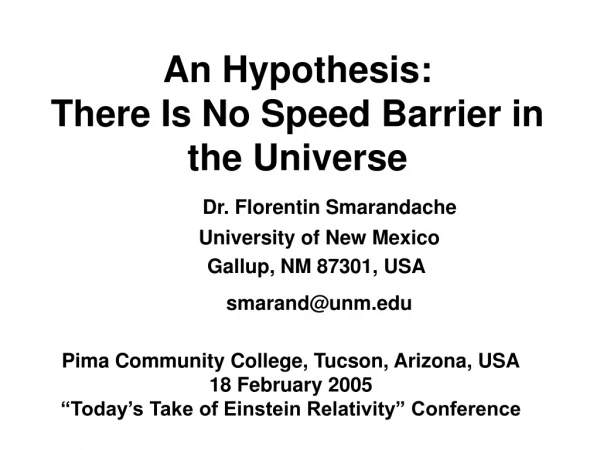 An Hypothesis:  There Is No Speed Barrier in the Universe