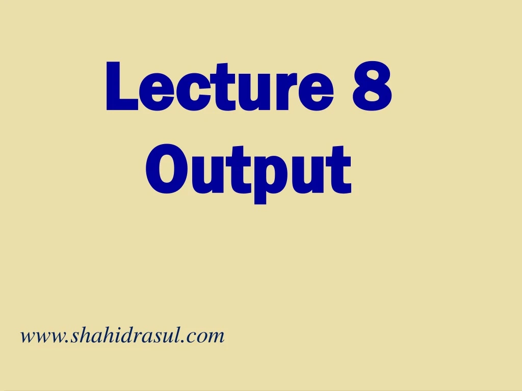 lecture 8 output