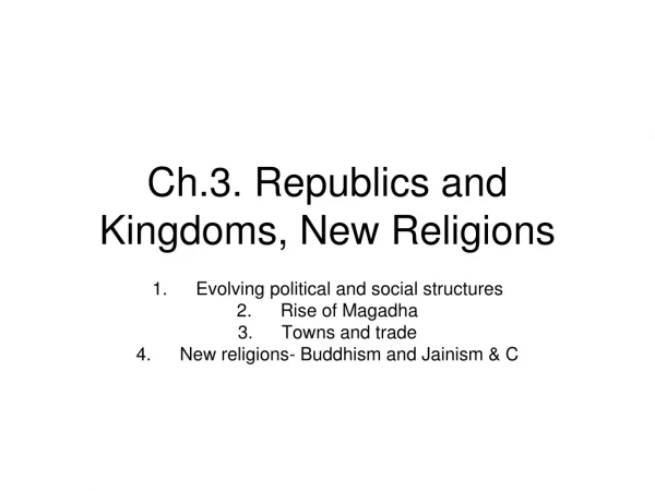 Ch.3. Republics and Kingdoms, New Religions