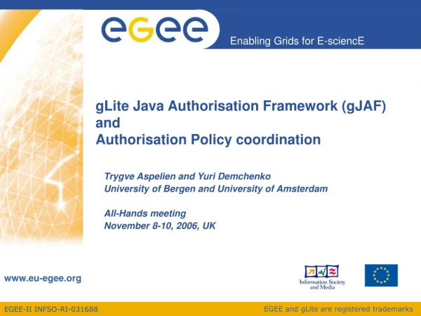 gLite Java Authorisation Framework (gJAF) and  Authorisation Policy coordination