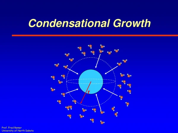 Condensational Growth