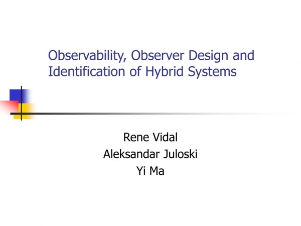 Observability, Observer Design and Identification of Hybrid Systems