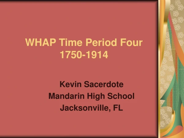 WHAP Time Period Four  1750-1914