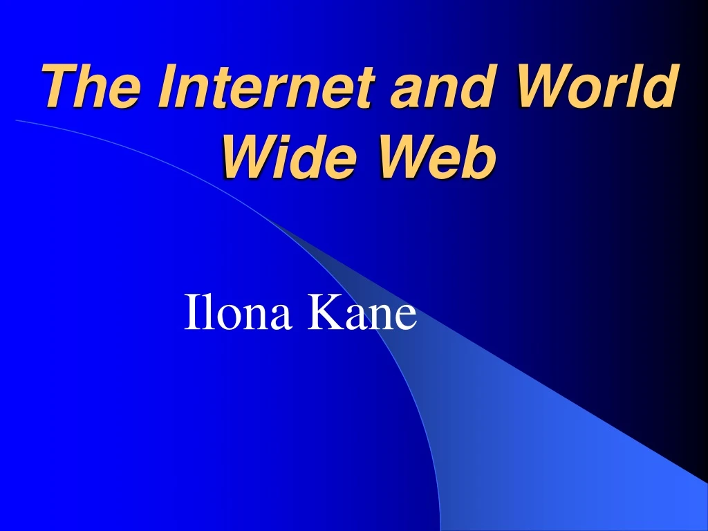 the internet and world wide web