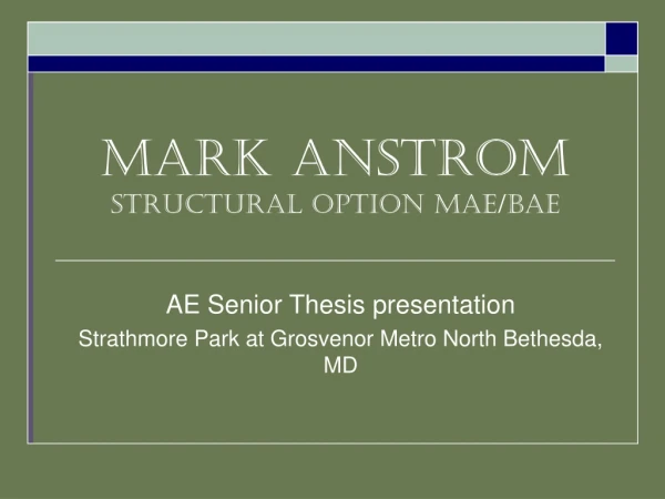 Mark Anstrom Structural option MAE/BAE
