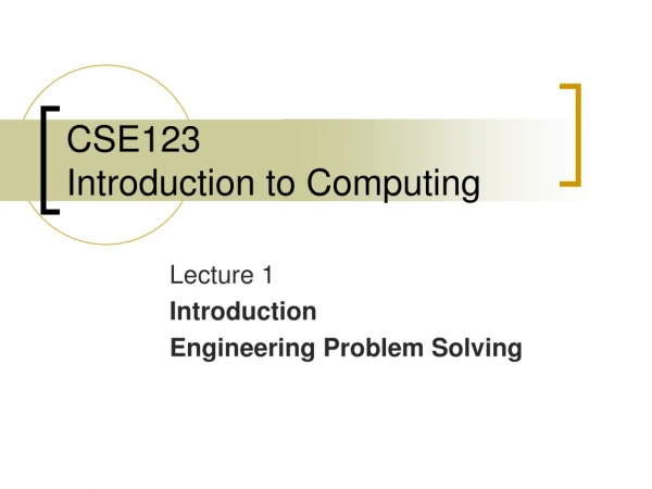CSE123  Introduction to Computing