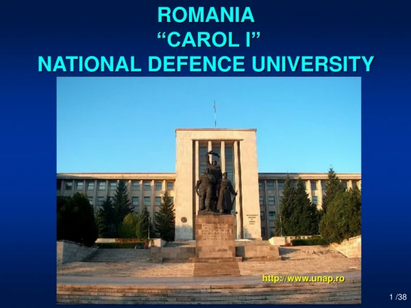 ROMANIA  “CAROL I”  NATIONAL DEFENCE UNIVERSITY