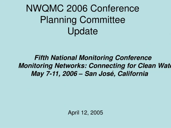 NWQMC 2006 Conference Planning Committee Update