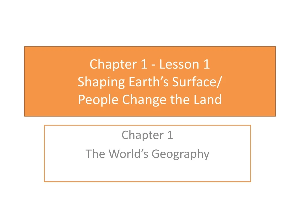 chapter 1 lesson 1 shaping earth s surface people change the land