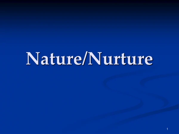 Nature/Nurture