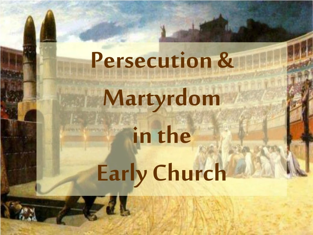 persecution martyrdom in the early church