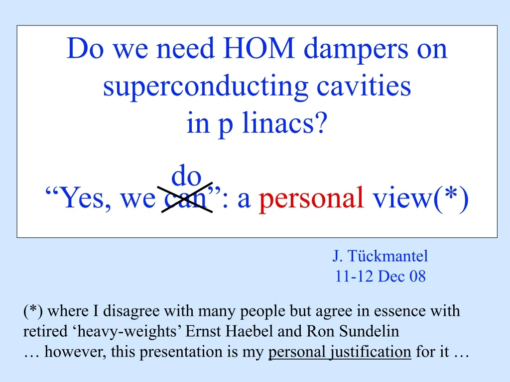 do we need hom dampers on superconducting cavities in p linacs yes we can a personal view