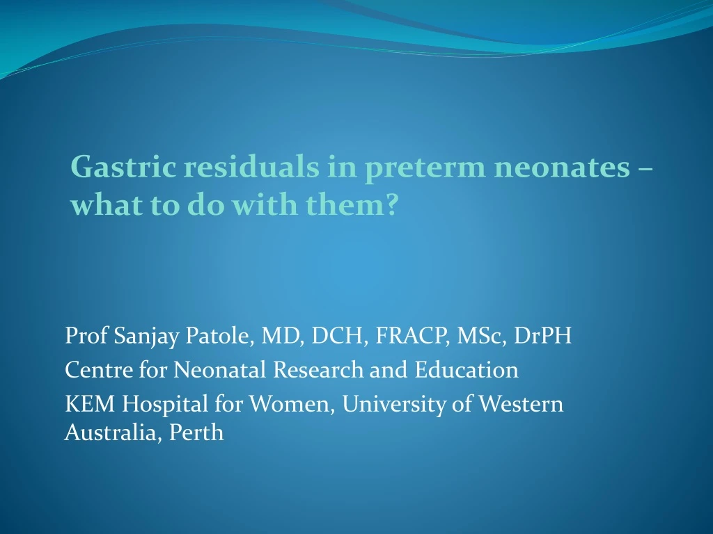 gastric residuals in preterm neonates what