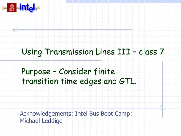 Using Transmission Lines III – class 7