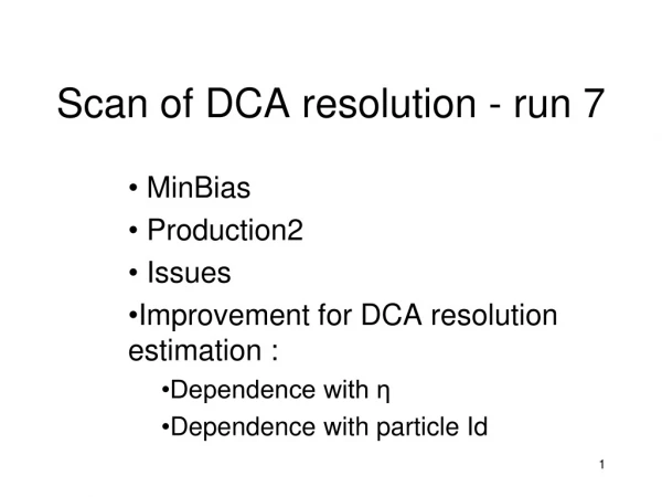 Scan of DCA resolution - run 7