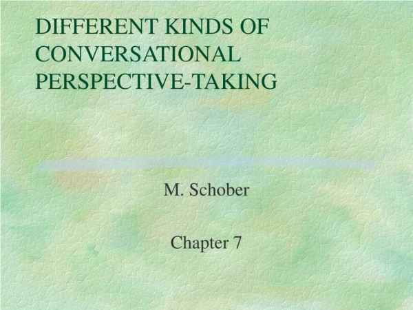 DIFFERENT KINDS OF CONVERSATIONAL PERSPECTIVE-TAKING