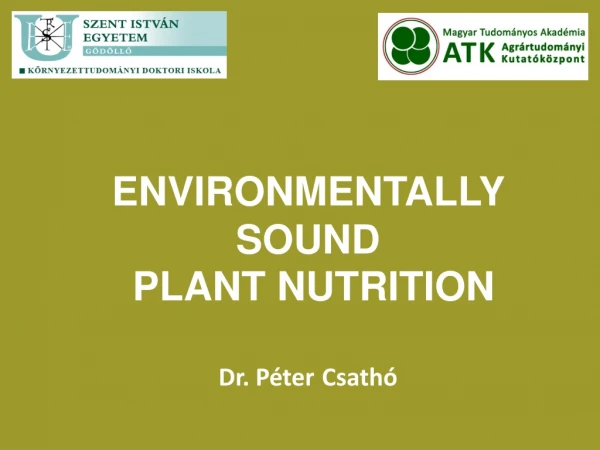 ENVIRONMENTALLY SOUND  PLANT NUTRITION