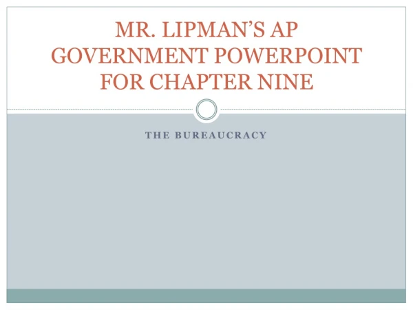 MR. LIPMAN’S AP GOVERNMENT POWERPOINT FOR CHAPTER NINE