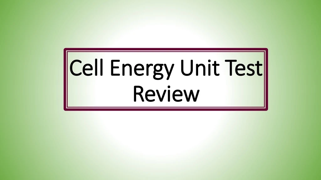 cell energy unit test review
