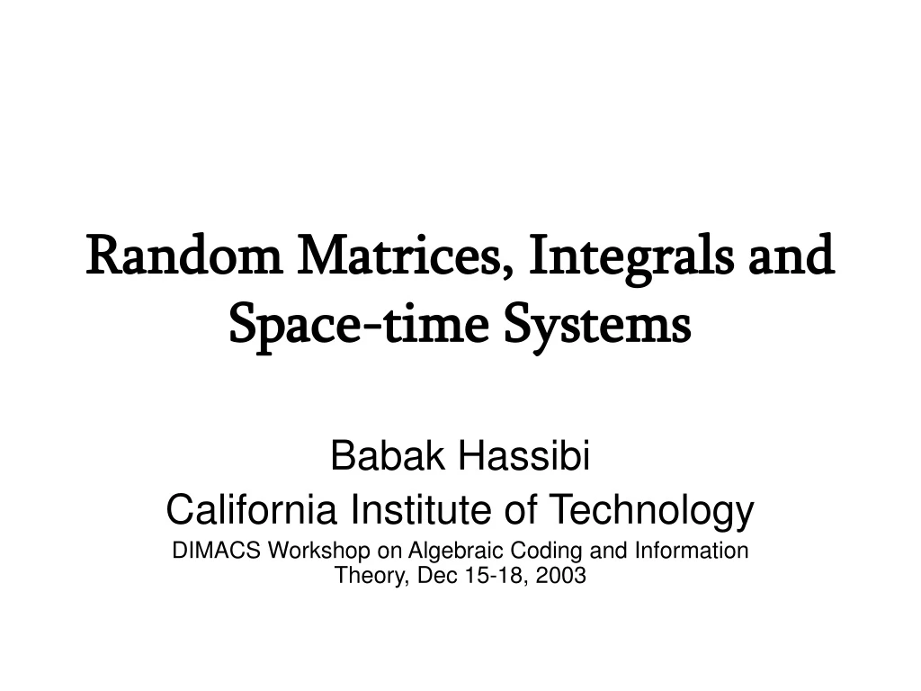 random matrices integrals and space time systems