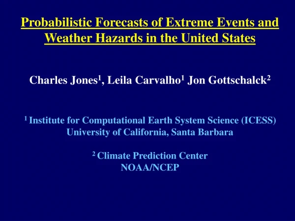 Probabilistic Forecasts of Extreme Events and  Weather Hazards in the United States